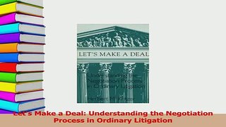 PDF  Lets Make a Deal Understanding the Negotiation Process in Ordinary Litigation Download Online