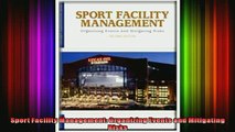 READ book  Sport Facility Management Organizing Events and Mitigating Risks Full EBook