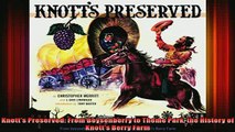 READ book  Knotts Preserved From Boysenberry to Theme Park the History of Knotts Berry Farm Full EBook
