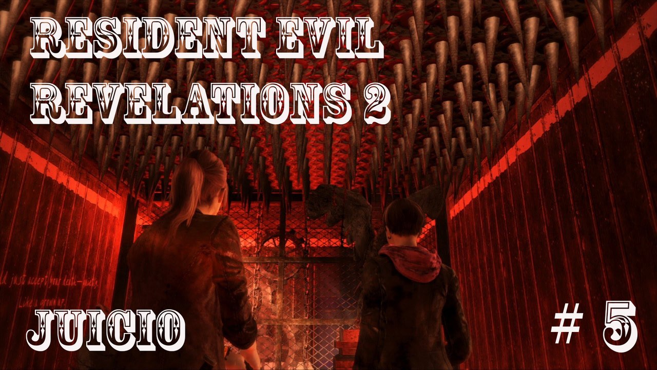 Resident Evil Revelations 2 # "Juicio" # Capitulo 5