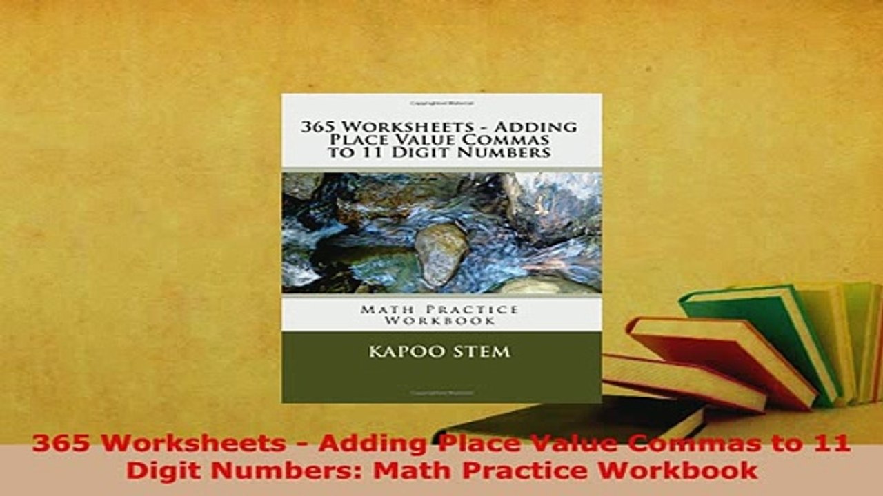 PDF  365 Worksheets  Adding Place Value Commas to 11 Digit Numbers Math Practice Workbook Download Online