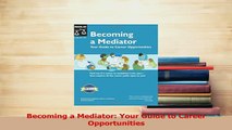 Read  Becoming a Mediator Your Guide to Career Opportunities Ebook Free