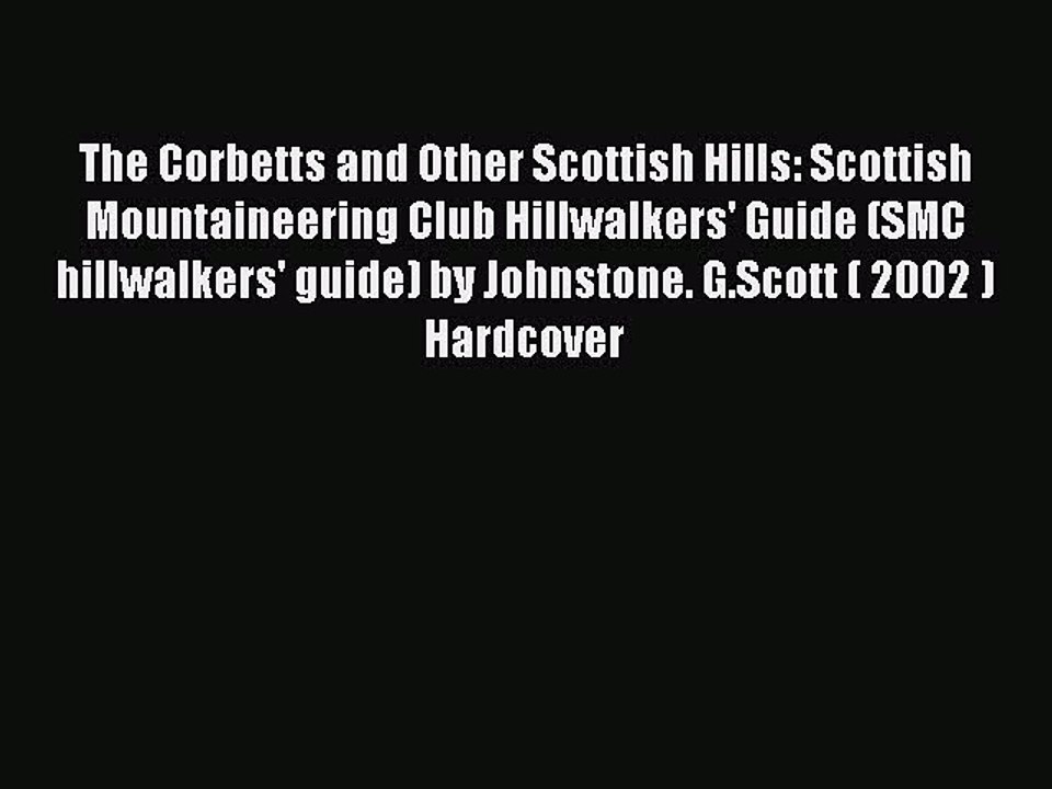 Read The Corbetts and Other Scottish Hills: Scottish Mountaineering Club Hillwalkers' Guide