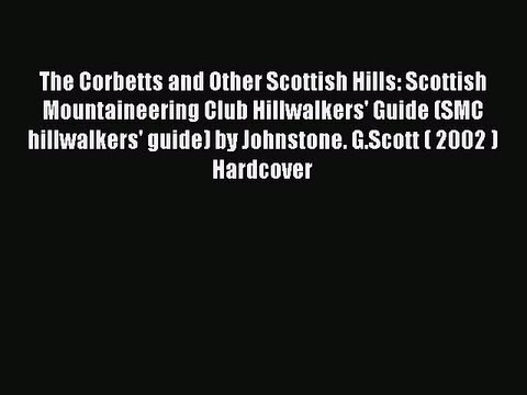 Read The Corbetts and Other Scottish Hills: Scottish Mountaineering Club Hillwalkers' Guide