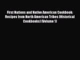 PDF First Nations and Native American Cookbook: Recipes from North American Tribes (Historical