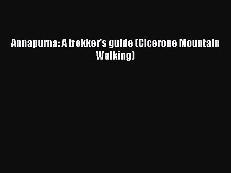 Download Annapurna: A trekker's guide (Cicerone Mountain Walking) PDF Free