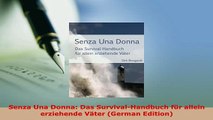 PDF  Senza Una Donna Das SurvivalHandbuch für allein erziehende Väter German Edition Download Online