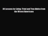 Read 30 Lessons for Living: Tried and True Advice from the Wisest Americans Ebook Free