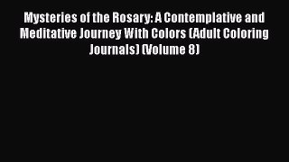 Download Mysteries of the Rosary: A Contemplative and Meditative Journey With Colors (Adult