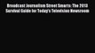 Download Broadcast Journalism Street Smarts: The 2013 Survival Guide for Today's Television