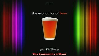 READ FREE Ebooks  The Economics of Beer Free Online