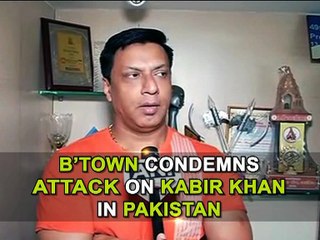B'town condemns attack on Kabir Khan in Pakistan