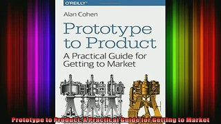 READ book  Prototype to Product A Practical Guide for Getting to Market Online Free