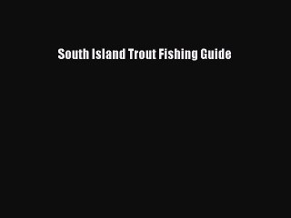 Read South Island Trout Fishing Guide Ebook Free