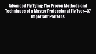 Read Advanced Fly Tying: The Proven Methods and Techniques of a Master Professional Fly Tyer--37