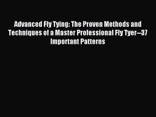 Read Advanced Fly Tying: The Proven Methods and Techniques of a Master Professional Fly Tyer--37