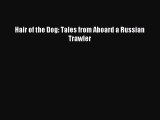 Download Hair of the Dog: Tales from Aboard a Russian Trawler Ebook Online