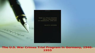 Read  The US War Crimes Trial Program in Germany 19461955 Ebook Free