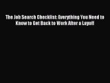 PDF The Job Search Checklist: Everything You Need to Know to Get Back to Work After a Layoff