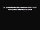 PDF The Forbes Book of Business Quotations: 14173 Thoughts on the Business of Life  EBook