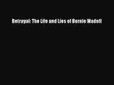 [Download PDF] Betrayal: The Life and Lies of Bernie Madoff Ebook Online