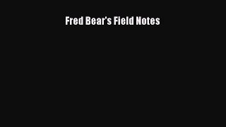 Download Fred Bear's Field Notes PDF Online