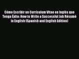 PDF Cómo Escribir un Currículum Vitae en Inglés que Tenga Éxito: How to Write a Successful