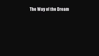 [Read book] The Way of the Dream [Download] Full Ebook