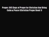 Book Prayer: 365 Days of Prayer for Christian that Bring Calm & Peace (Christian Prayer Book