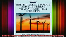 READ Ebooks FREE  British Energy Policy and the Threat to Manufacturing Industry Full Free