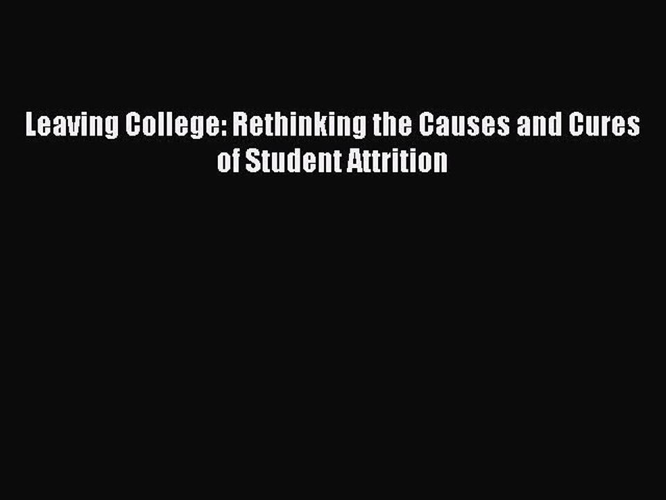 [Download PDF] Leaving College: Rethinking the Causes and Cures of Student Attrition Read Free