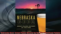 READ book  Nebraska Beer Great Plains History by the Pint American Palate Full Free