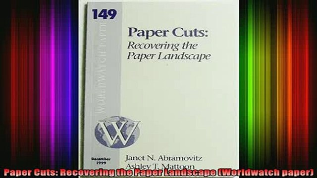 DOWNLOAD FULL EBOOK Paper Cuts Recovering the Paper Landscape Worldwatch paper Full Free