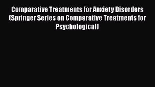 [Read book] Comparative Treatments for Anxiety Disorders (Springer Series on Comparative Treatments