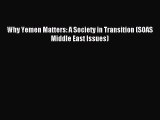 Read Why Yemen Matters: A Society in Transition (SOAS Middle East Issues) Ebook Free