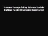 Read Schooner Passage: Sailing Ships and the Lake Michigan Frontier (Great Lakes Books Series)