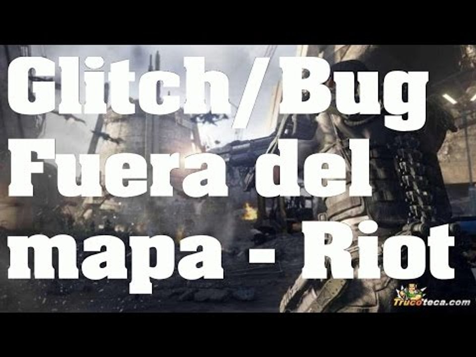 Call of Duty Advaced Warfare - Truco (Glitch/Bug): Como salirse del mapa en Riot - Trucos