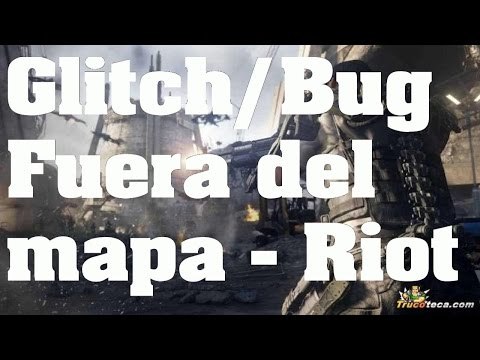 Call of Duty Advaced Warfare - Truco (Glitch/Bug): Como salirse del mapa en Riot - Trucos