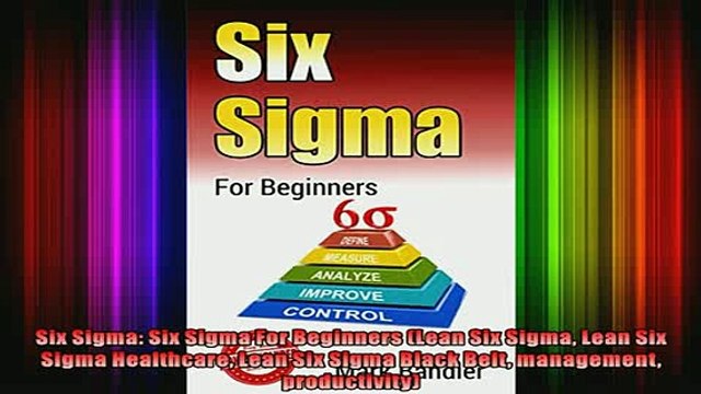 Full Free PDF Downlaod Six Sigma Six Sigma For Beginners Lean Six Sigma Lean Six Sigma Healthcare Lean Six Full Free