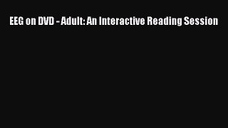 [Read book] EEG on DVD - Adult: An Interactive Reading Session [Download] Online