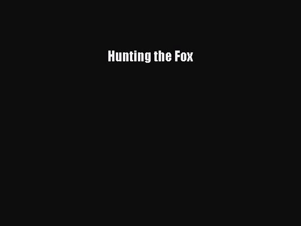 Read Hunting the Fox Ebook Free