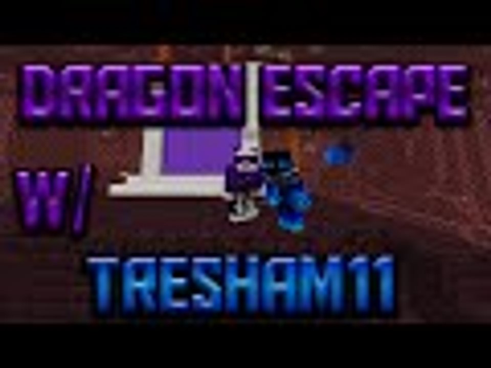 Hullo Ut's Me [Dragon Escape with Tresham11]