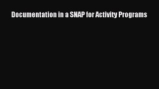 Download Documentation in a SNAP for Activity Programs PDF Online
