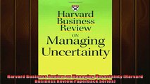 FREE DOWNLOAD  Harvard Business Review on Managing Uncertainty Harvard Business Review Paperback Series  DOWNLOAD ONLINE