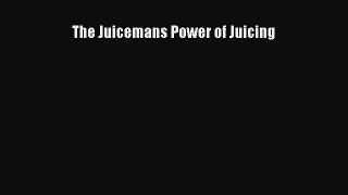 [Read book] The Juicemans Power of Juicing [Download] Online