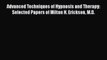 [Read book] Advanced Techniques of Hypnosis and Therapy: Selected Papers of Milton H. Erickson