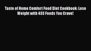 [Read book] Taste of Home Comfort Food Diet Cookbook: Lose Weight with 433 Foods You Crave!