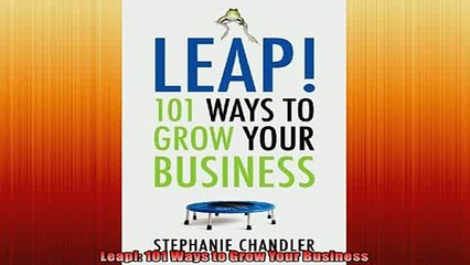 FREE DOWNLOAD  Leap 101 Ways to Grow Your Business READ ONLINE
