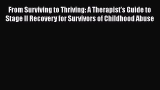 [Read book] From Surviving to Thriving: A Therapist's Guide to Stage II Recovery for Survivors