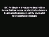 Read 1997 Ford Explorer Mountaineer Service Shop Manual Set (two volume setelectrical and vacuum